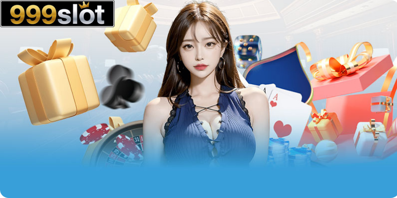 Khám phá toàn bộ quà tặng khuyến mãi 999slot