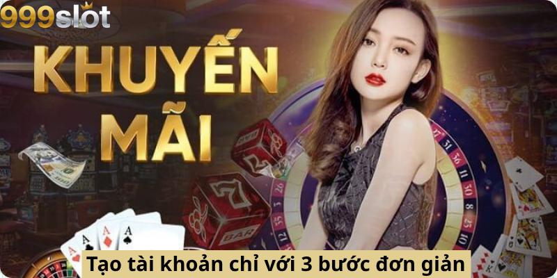 Tạo tài khoản chỉ với 3 bước đơn giản